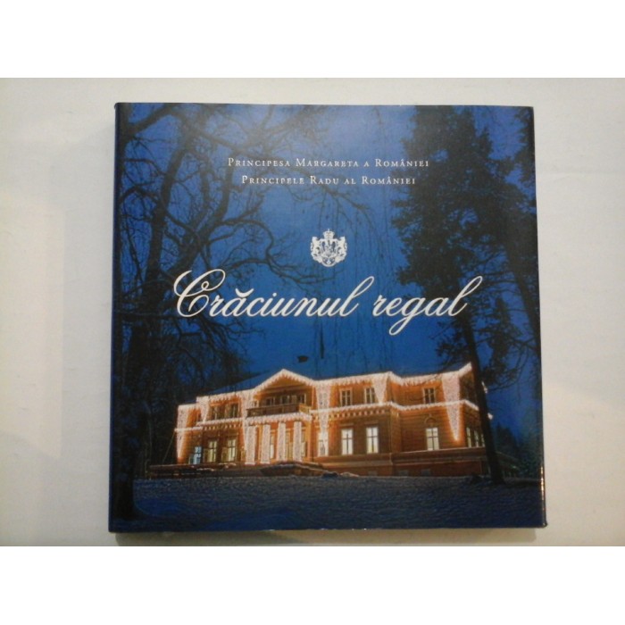 CRACIUNUL  REGAL -  PRINCIPESA  MARGARETA  A  ROMANIEI * PRINCIPELE RADU  AL ROMANIEI -2013